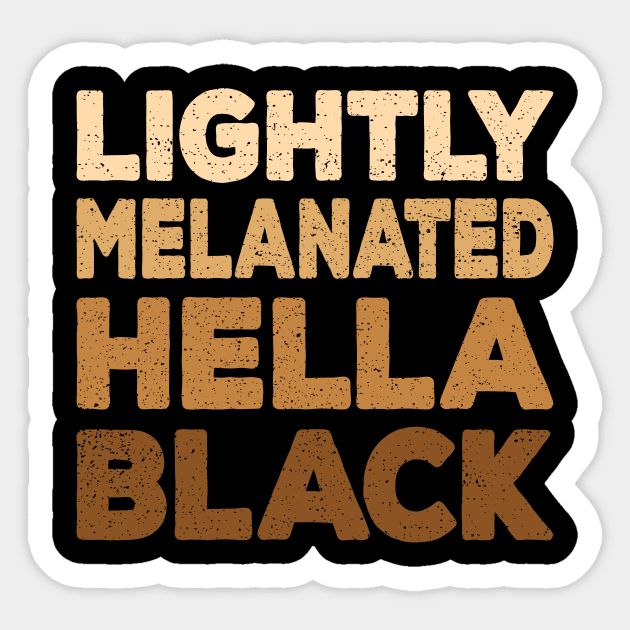 Light Melanated Hella Black Anti Racism Gift Sticker by Delightful Designs